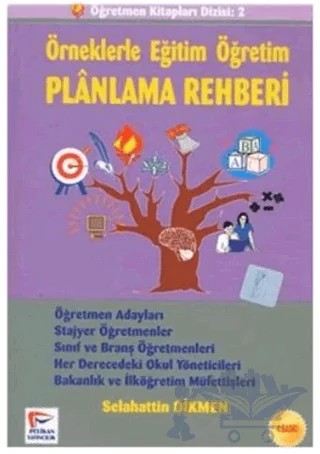 Örneklerle Eğitim Öğretim Planlama Rehberi – Selahattin Dikmen – Pelikan Tıp Teknik Yayıncılık kitap kapağı