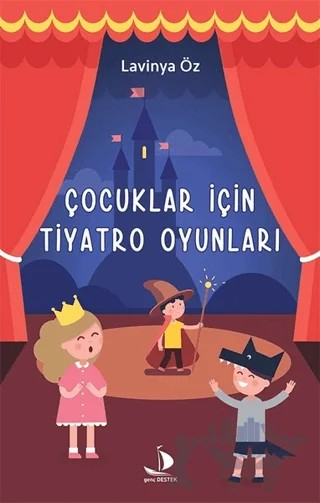 Çocuklar İçin Tiyatro Oyunları – Lavinya Öz – Destek Yayınları kitap kapağı