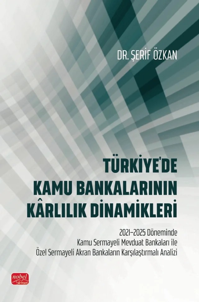 Türkiye'de Kamu Bankalarının Kârlılık Dinamikleri – Şerif Özkan – Nobel Bilimsel Eserler kitap kapağı