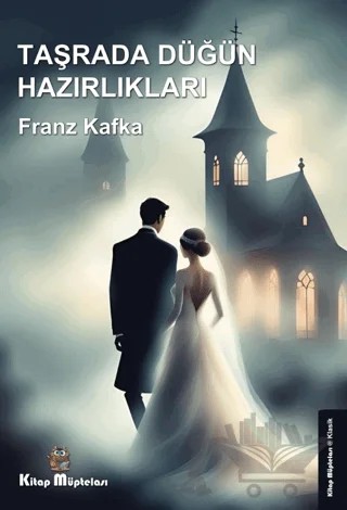 Taşrada Düğün Hazırlıkları – Franz Kafka – Kitap Müptelası Yayınları kitap kapağı