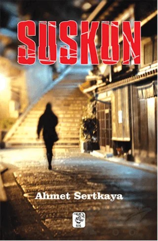 Suskun – Ahmet Sertkaya – Sis Yayıncılık kitap kapağı