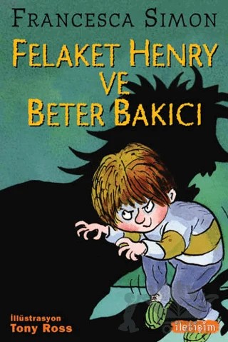 Felaket Henry ve Beter Bakıcı – Francesca Simon – İletişim Yayınevi kitap kapağı