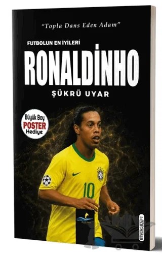 Ronaldinho - Futbolun En İyileri – Şükrü Uyar – Altın Yunus Yayınları kitap kapağı