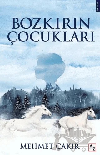 Bozkırın Çocukları – Mehmet Çakır – Az Kitap kitap kapağı