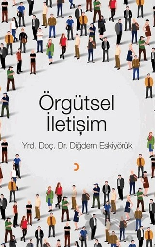 Örgütsel İletişim – Diğdem Eskiyörük – Cinius Yayınları kitap kapağı