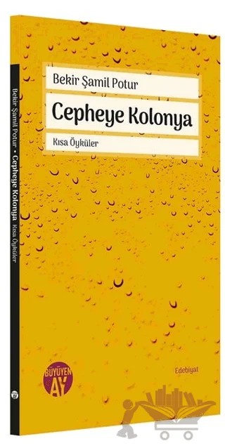 Cepheye Kolonya – Bekir Şamil Potur – Büyüyen Ay Yayınları kitap kapağı
