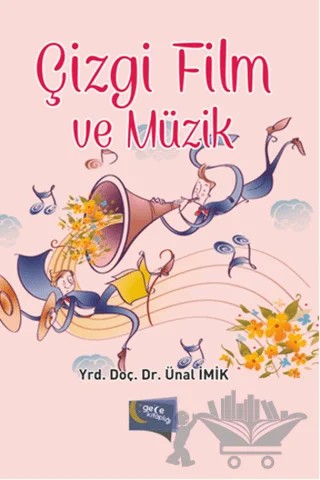 Çizgi Film ve Müzik – Ünal İmik – Gece Kitaplığı kitap kapağı