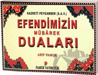 Efendimizin Mübarek Duaları (Dua-104) – Arif Pamuk – Pamuk Yayıncılık kitap kapağı