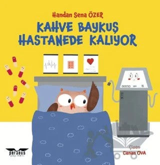 Kahve Baykuş Hastanede Kalıyor – Handan Sena Lezgioğlu Özer – Perseus kitap kapağı