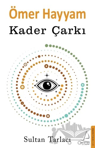 Ömer Hayyam - Kader Çarkı – Sultan Tarlacı – Destek Yayınları kitap kapağı
