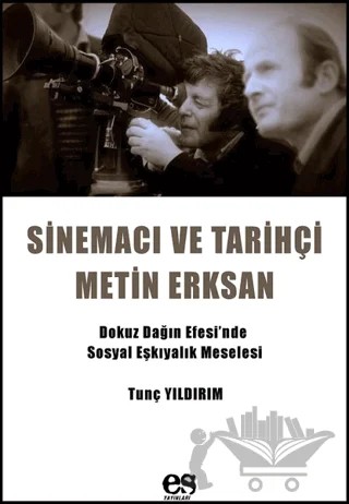 Sinemacı ve Tarihçi Metin Erksan – Tunç Yıldırım – Es Yayınları kitap kapağı
