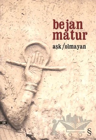 Aşk Olmayan – Bejan Matur – Everest Yayınları kitap kapağı