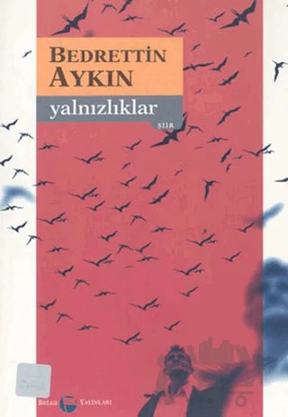 Yalnızlıklar – Bedrettin Aykın – Belge Yayınları kitap kapağı