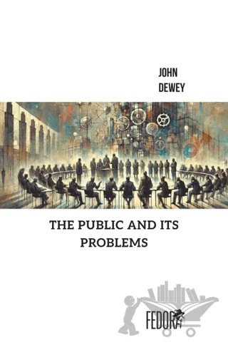 The Public and its Problems – John Dewey – Fedora Books kitap kapağı