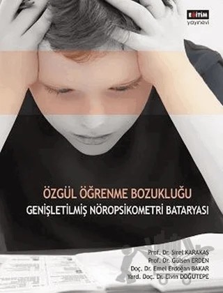 Özgül Öğrenme Bozukluğu – Elvin Doğutepe Dinçer, Emel Erdoğan Bakar, Gülsen Erden, Sirel Karakaş – Eğitim Yayınevi - Ders Kitapları kitap kapağı