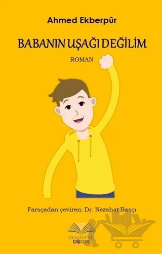 Babanın Uşağı Değilim – Ahmed Ekberpur – Demavend Yayınları kitap kapağı