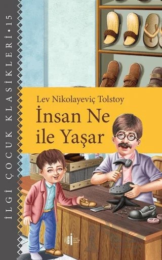 İnsan Ne ile yaşar – Lev Nikolayeviç Tolstoy – İlgi Kültür Sanat Yayınları kitap kapağı