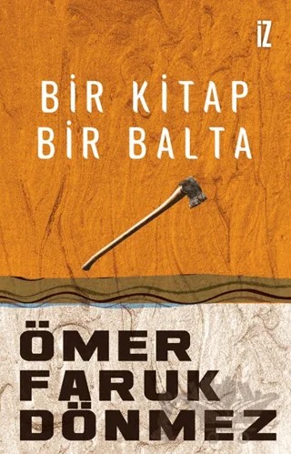 Bir Kitap Bir Balta – Ömer Faruk Dönmez – İz Yayıncılık kitap kapağı