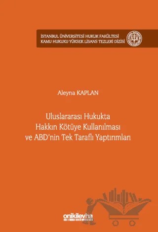 Uluslararası Hukukta Hakkın Kötüye Kullanılması ve ABD'nin Tek Taraflı Yaptırımları – Aleyna Kaplan – On İki Levha Yayınları kitap kapağı