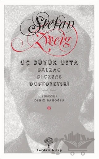 Üç Büyük Usta : Balzac, Dickens, Dostoyevski – Stefan Zweıg – Yordam Kitap kitap kapağı