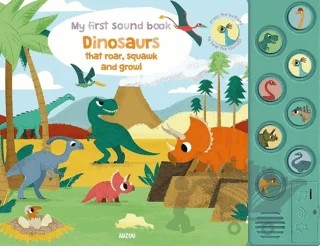 My First Sound Book: Dinosaurs that roar, squawk and growl – peskimo – Auzou Books kitap kapağı
