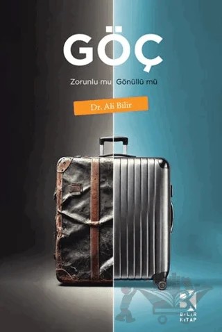 Göç - Zorunlu mu Gönüllü mü – Ali Bilir – Bilir Kitap kitap kapağı