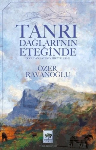 Tanrı Dağları'nın Eteğinde – Özer Ravanoğlu – Ötüken Neşriyat kitap kapağı