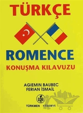 Türkçe - Romence Konuşma Kılavuzu – Agiemin Baubec, Ferian İsmail – Türkmen Kitabevi kitap kapağı