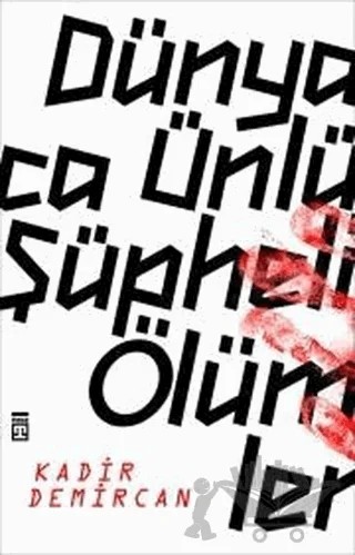 Dünyaca Ünlü Şüpheli Ölümler – Kadir Demircan – Timaş Yayınları kitap kapağı