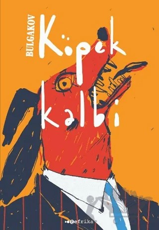 Köpek Kalbi – Mihail Afanasyeviç Bulgakov, Mihail Afansyeviç Bulgakov – Tefrika Yayınları kitap kapağı