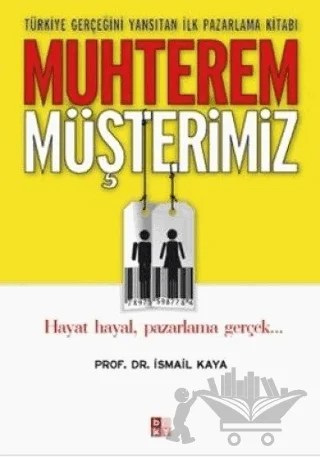 Muhterem Müşterimiz – İsmail Kaya – Babıali Kültür Yayıncılığı kitap kapağı