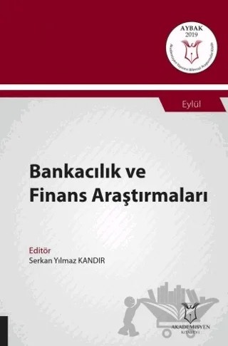 Bankacılık ve Finans Araştırmaları (AYBAK 2019 Eylül) – Serkan Yılmaz Kandır – Akademisyen Kitabevi kitap kapağı
