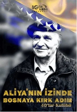 Aliya'nın İzinde Bosna'ya Kırk Adım – Kolektif – 40’lar Kulübü Yayınevi kitap kapağı