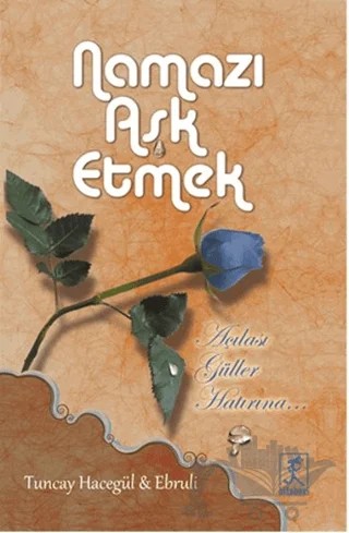Namazı Aşk Etmek – Ebruli Hacegül, Tuncay Hacegül – Hitabevi Yayınları kitap kapağı
