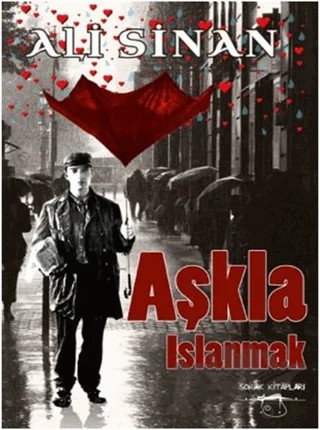 Aşkla Islanmak – Ali Sinan – Sokak Kitapları Yayınları kitap kapağı
