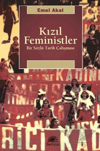 Kızıl Feministler – Emel Akal – İletişim Yayınevi kitap kapağı