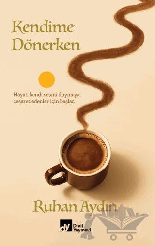 Kendime Dönerken – Ruhan Aydın – Divit Kitabevi kitap kapağı