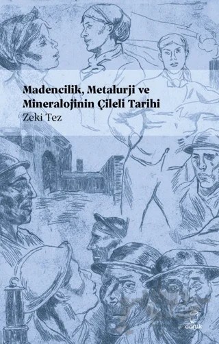 Madencilik, Metalürji ve Mineralojinin Çileli Tarihi – Zeki Tez – Doruk Yayınları kitap kapağı