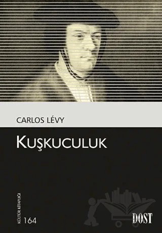 Kuşkuculuk – Carlos Levy – Dost Kitabevi Yayınları kitap kapağı
