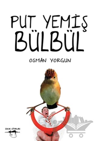 Put Yemiş Bülbül – Osman Yorgun – Sokak Kitapları Yayınları kitap kapağı