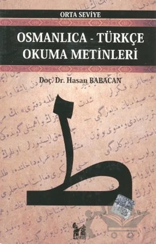 Osmanlıca-Türkçe Okuma Metinleri Orta Seviye – Hasan Babacan – Altın Post Yayıncılık kitap kapağı
