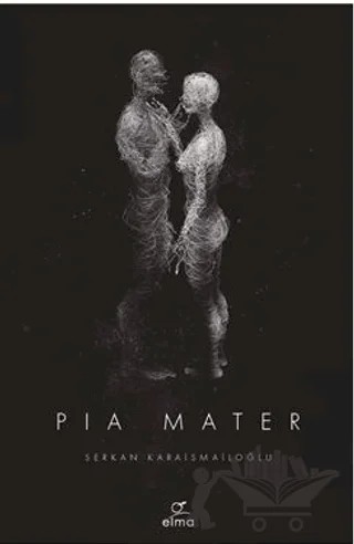 Pia Mater (İngilizce) – Serkan Karaismailoğlu – ELMA Yayınevi kitap kapağı