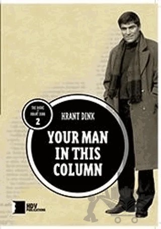Your Man In This Column – Hrant Dink – Hrant Dink Vakfı Yayınları kitap kapağı