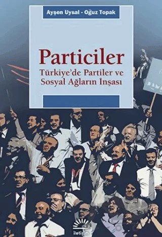 Particiler – Oğuz Topak, Ayşen Uysal – İletişim Yayınevi kitap kapağı
