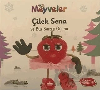 Çilek Sena ve Buz Sarayı Oyunu - Küçük Meyveler – Ella Davies – Mum Yayınları kitap kapağı