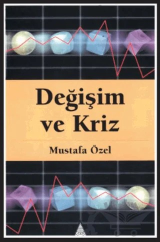 Değişim ve Kriz – Mustafa Özel – İz Yayıncılık kitap kapağı
