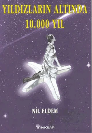 Yıldızların Altında 10.000 Yıl – Nil Eldem – İnkılap Kitabevi kitap kapağı