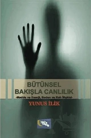 Bütünsel Bakışla Canlılık – Yunus İlik – Gece Kitaplığı kitap kapağı
