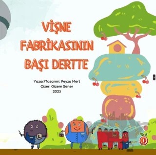 Vişne Fabrikasının Başı Dertte – Feyza Mert – İnci Çocuk Yayınları kitap kapağı