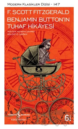 Benjamin Button'ın Tuhaf Hikayesi – Francis Scott Key Fitzgerald – İş Bankası Kültür Yayınları kitap kapağı